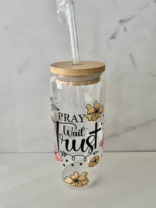 Pray Wait Trust Tumbler, 22oz glass with straw and straw cleaner, faith-inspired drinkware
